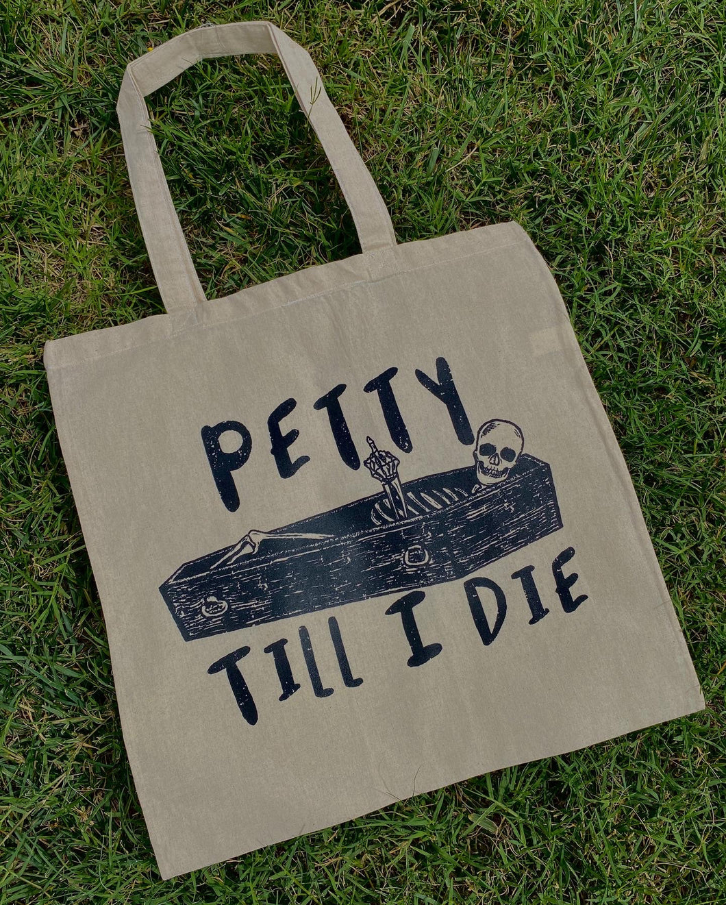 'petty till I die' tote